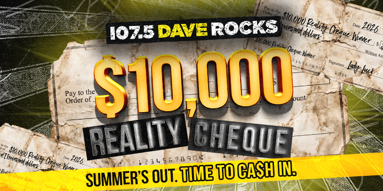 107.5 Dave Rocks $10,000 Reality Cheque